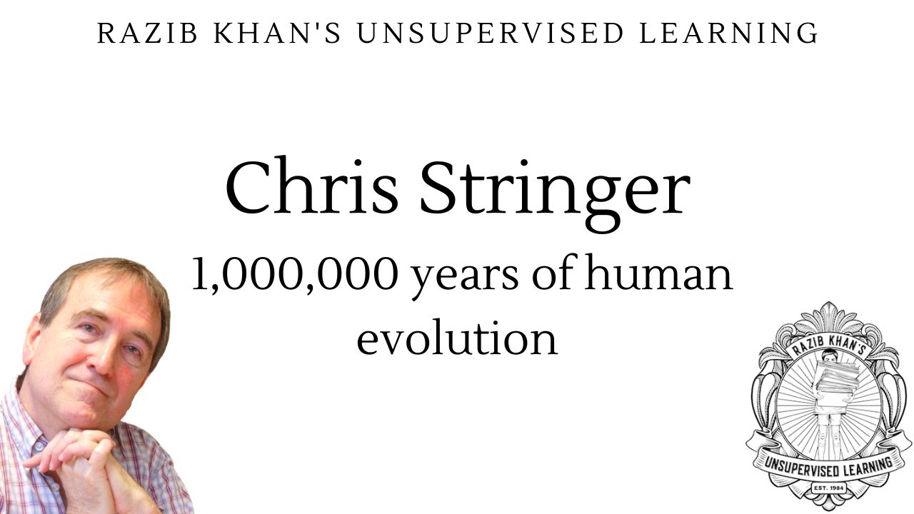 Chris Stringer: 1,000,000 years of human evolution