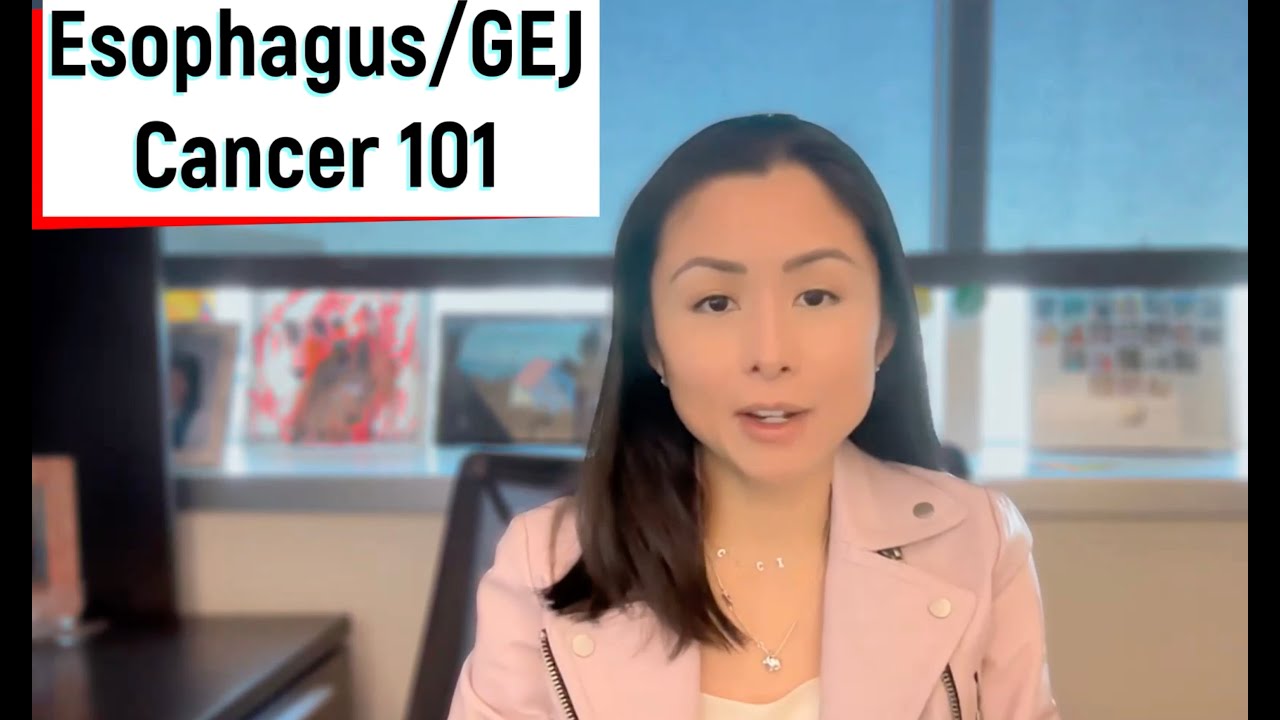 Esophagus/GEJ Cancer 101