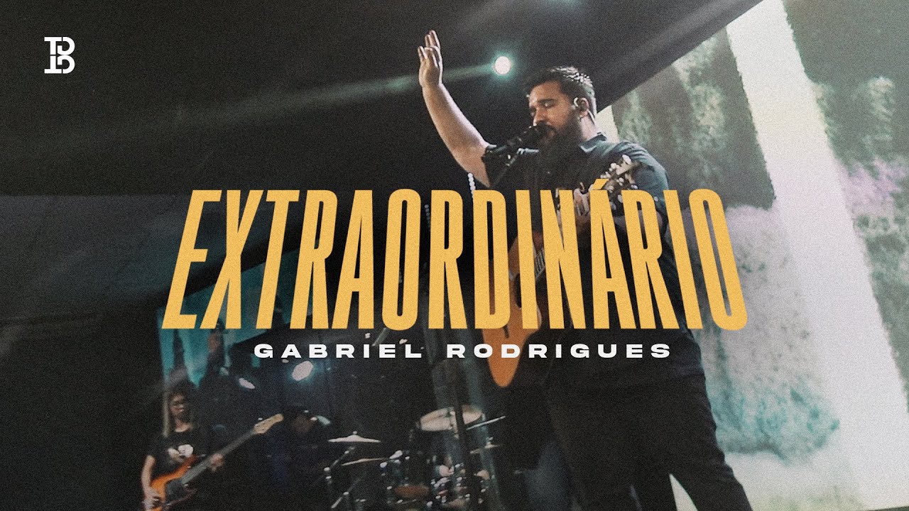 EXTRAORDIN&Aacute;RIO (AO VIVO) | Gabriel Rodrigues