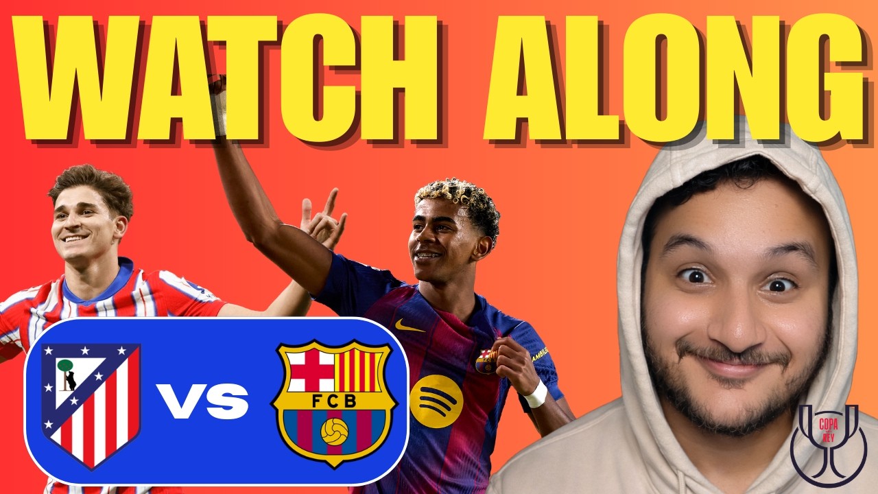 ATLETICO MADRID VS BARCELONA LIVE | Copa Del Rey | WATCH ALONG⚽🍿