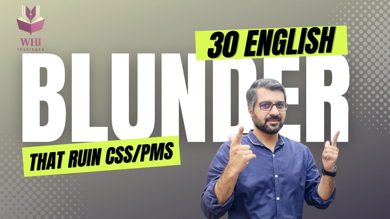 30 ENGLISH BLUNDERS THAT RUIN CSS/PMS |MISTAKES THAT CONFIRM YOUR FAILURE IN ESSAY/PRECIS |CSP WAQAR