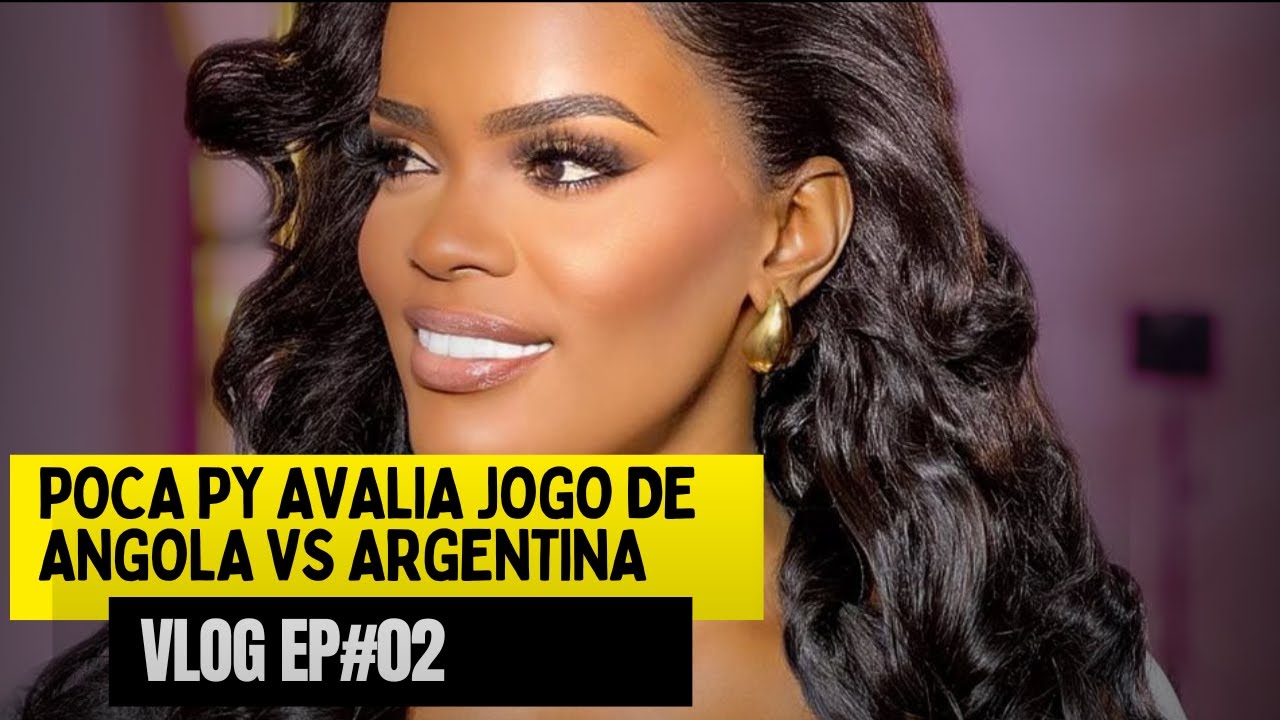 POCA PY AVALIA JOGO DE ANGOLA VS ARGENTINA/BRUNCH AURORA 
