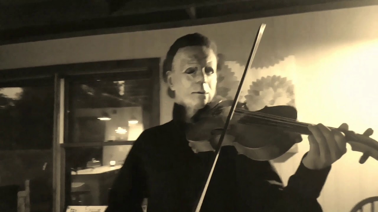 If Michael Myers Played the Violin