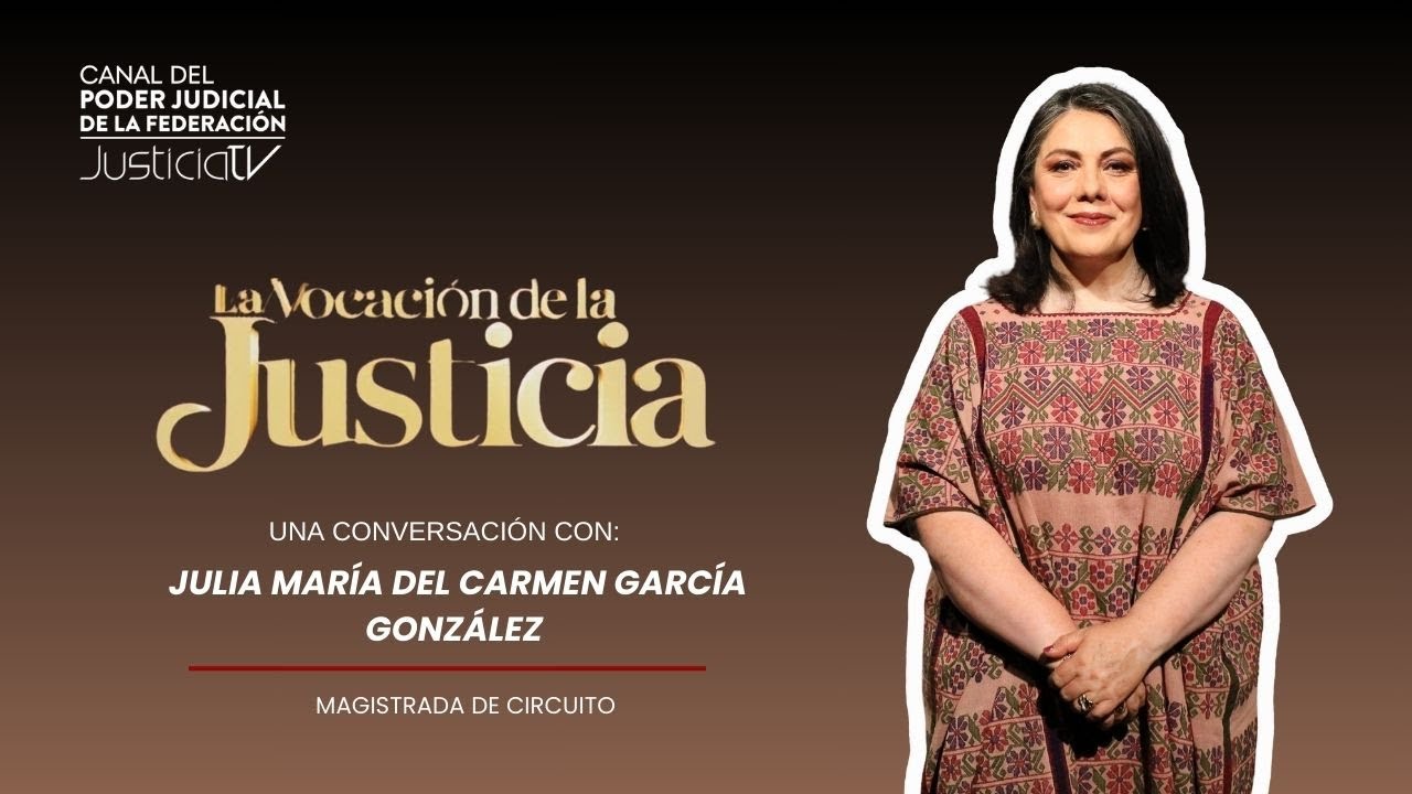 La Vocación de la justicia | Una conversación con la Magistrada Julia María García