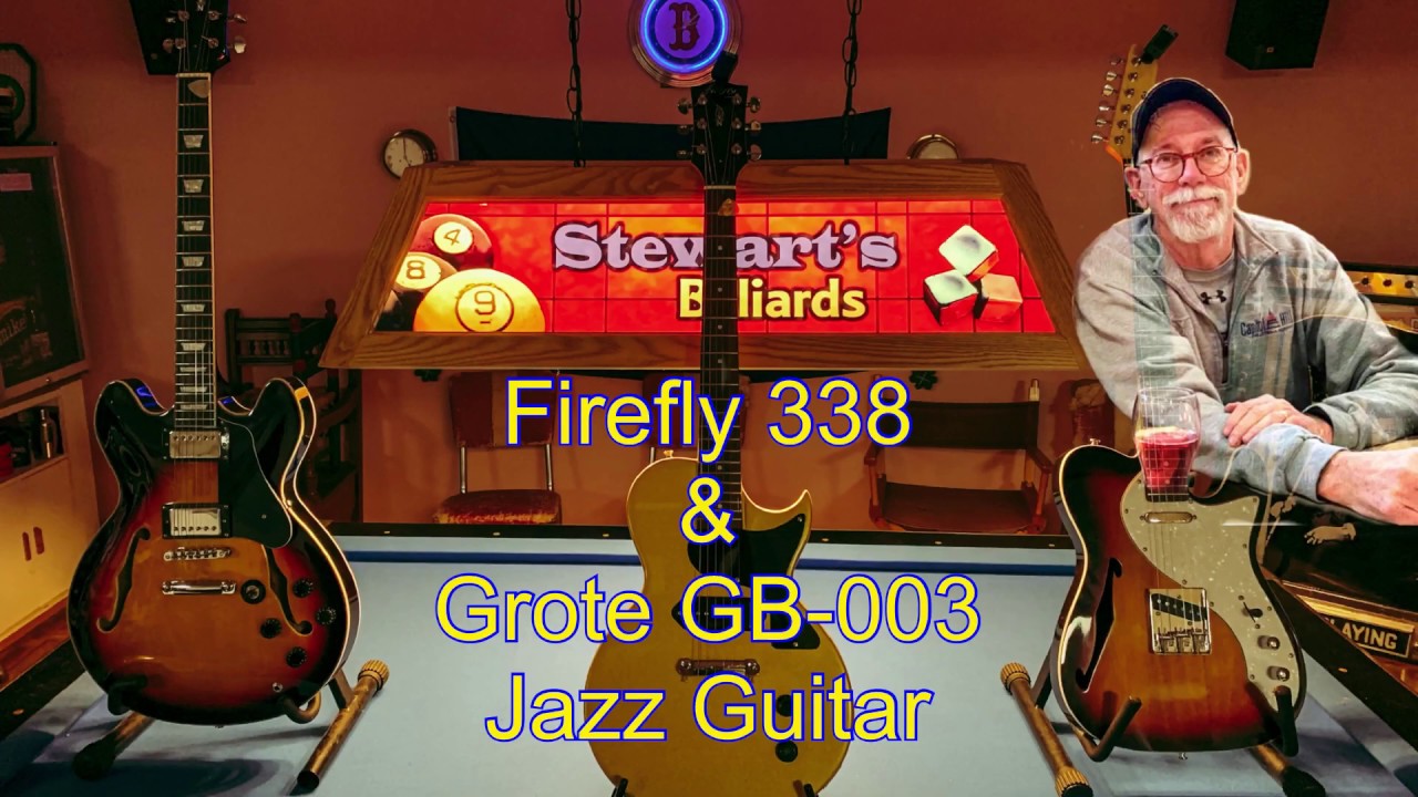 Firefly 338 and Grote GB-003 Jazz Guitar