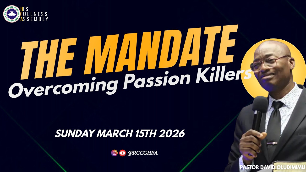 The Mandate; Overcoming Passion Killers  3.15.26 | Pastor David Oludimimu