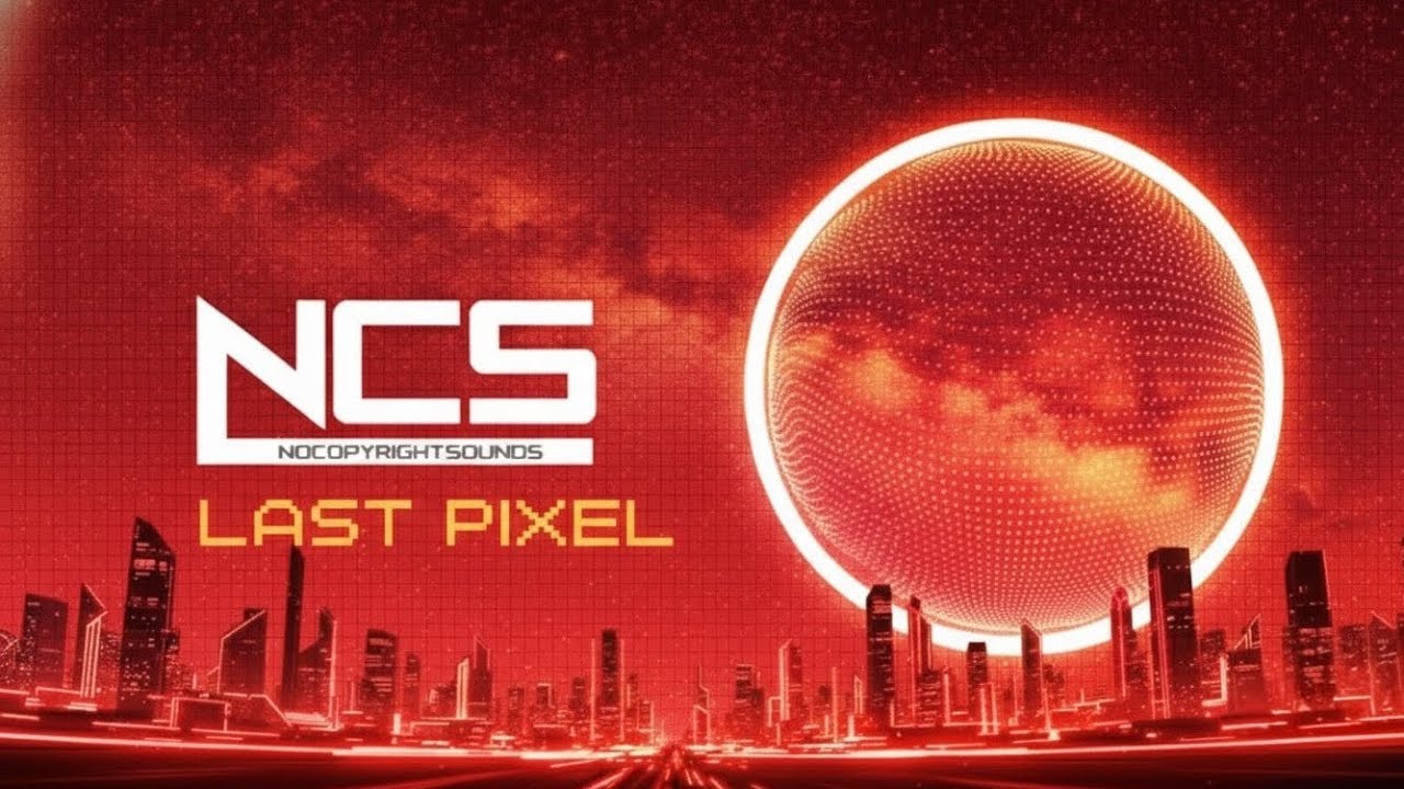 Last Pixel - SAYAN RECORDS | NCS - Copyright Free Music