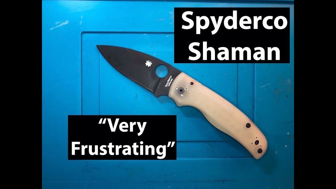 Spyderco Shaman: "Very Frustrating" but...