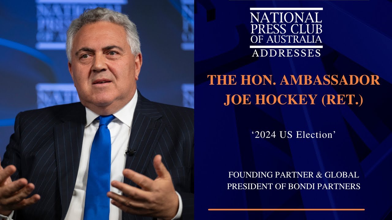 IN FULL: The Hon. Ambassador Joe Hockey (Ret.)'s Address to the National Press Club