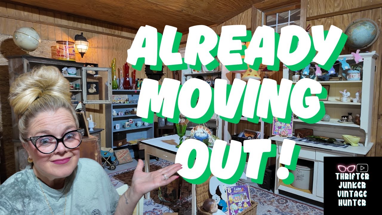 Moving Out Of Our Antique Booth....ALREADY???