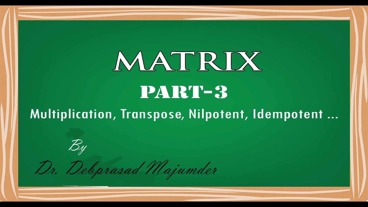 Matrix part-3 #multiplication of matrices #transpose idempotent #xiiSc. #Maths #ম্যাট্রিক্স #DpmSir