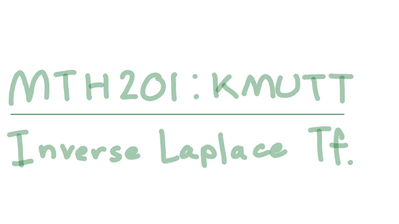 【MTH201: KMUTT】ผลการแปลงลาปลาซผกผัน (Inverse Laplace Transform) - อ่านหนังสือสอนตัวเอง