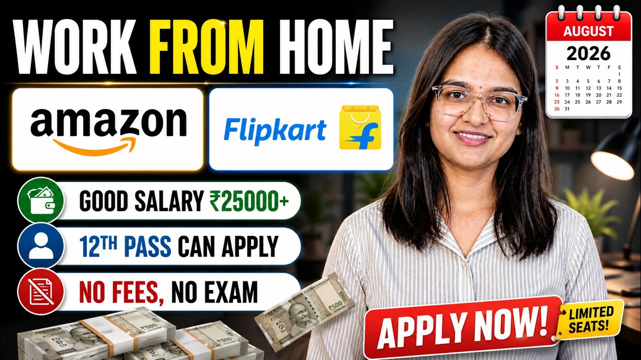 🔥Amazon & Flipkart Work From Home Job August 2026 | 12th Pass + freshers | Remote Job ,No Experience