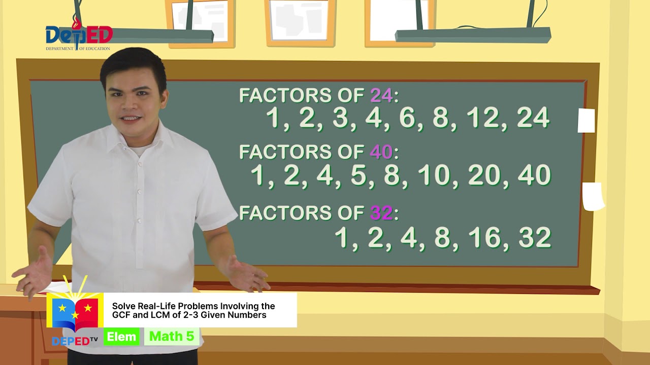 Grade 5 Math Q1 Ep8: Solve Real Life Problems Involving the GCF and LCM of 2-3 Given Numbers