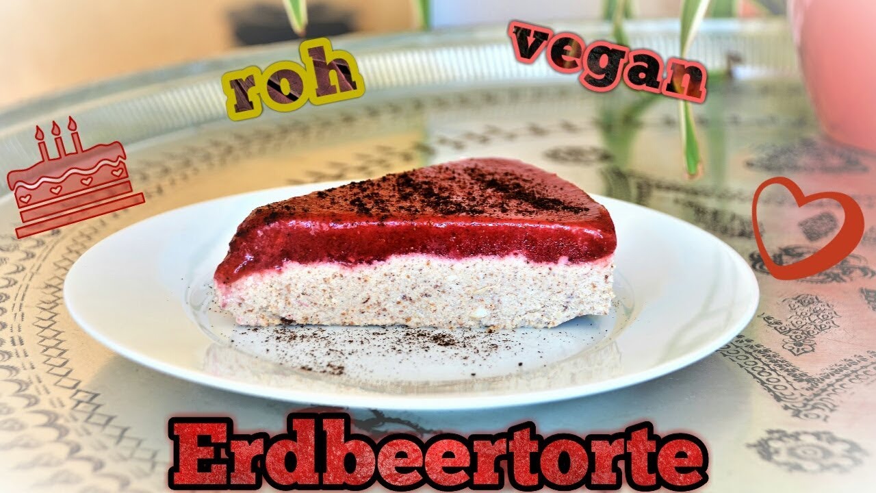 ERDBEERTORTE roh vegan - Rezept + Reaktionen #LAKTOSEFREI #GLUTENFREI