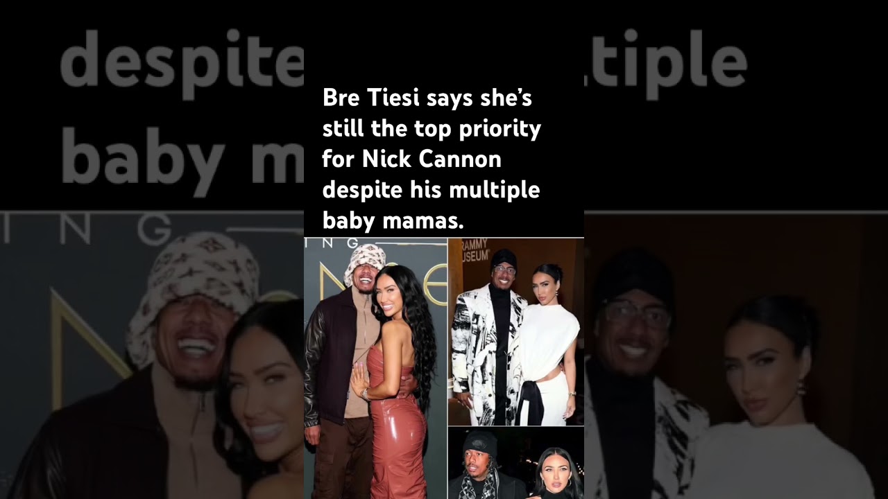 Bre feels Nick&rsquo;s top priority#BreTiesi #NickCannon #CelebrityNews #RelationshipTalk #Trending