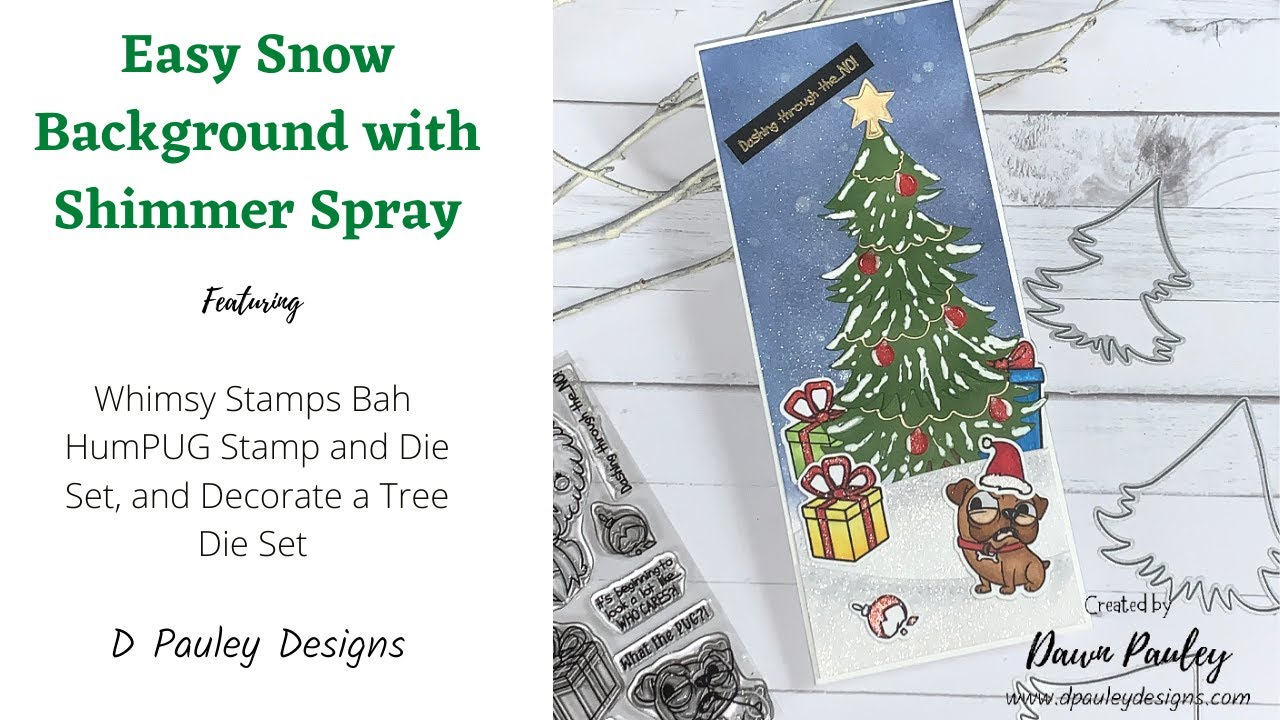Easy Snow Background with Shimmer Spray | Whimsy Stamps Bah HumPUG Stamp Set