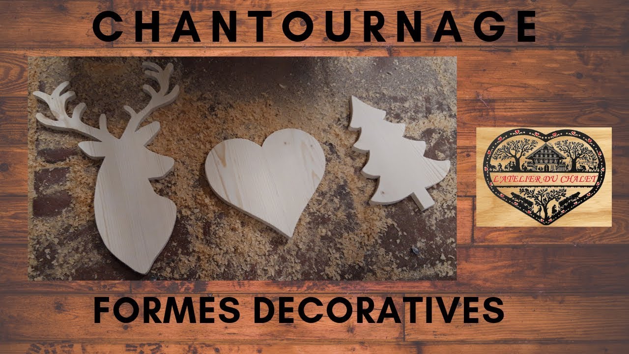 Chantournage / Formes Décoratives / Homemade