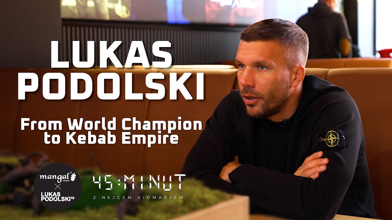 From World Champion to Kebab Empire | 45 Minutes with Lukas Podolski