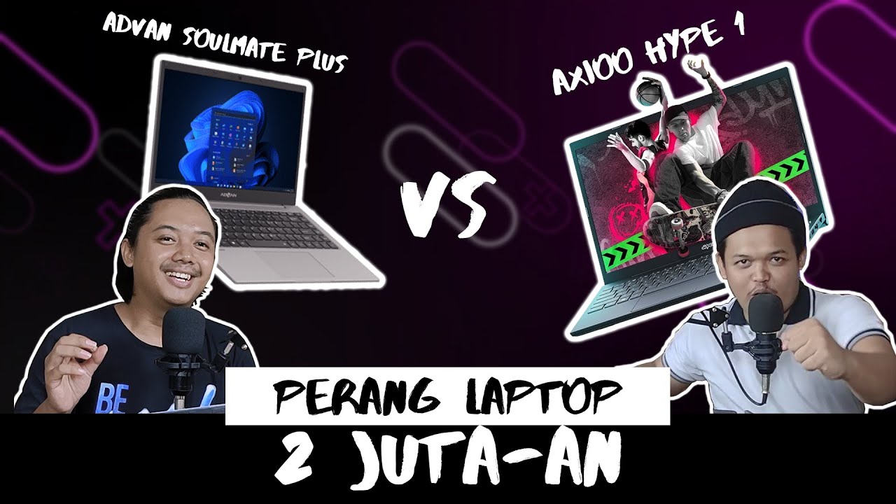 MENCARI LAPTOP 2 JUTA-AN TERBAIK !!! Axioo Hype 1 vs Advan Soulmate Plus - OBB Eps. 07