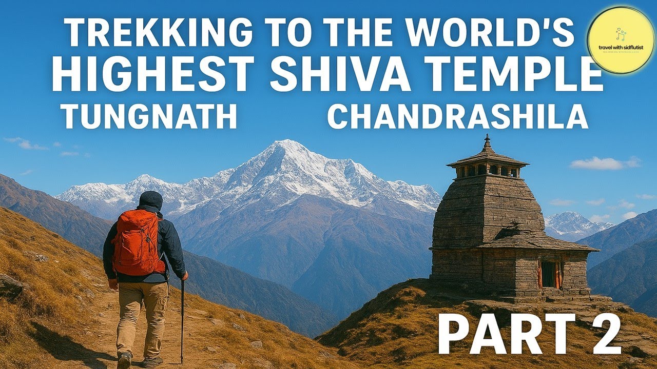 Trekking to the world’s highest Shiva Temple - Tungnath and Chandrashila - Part 2