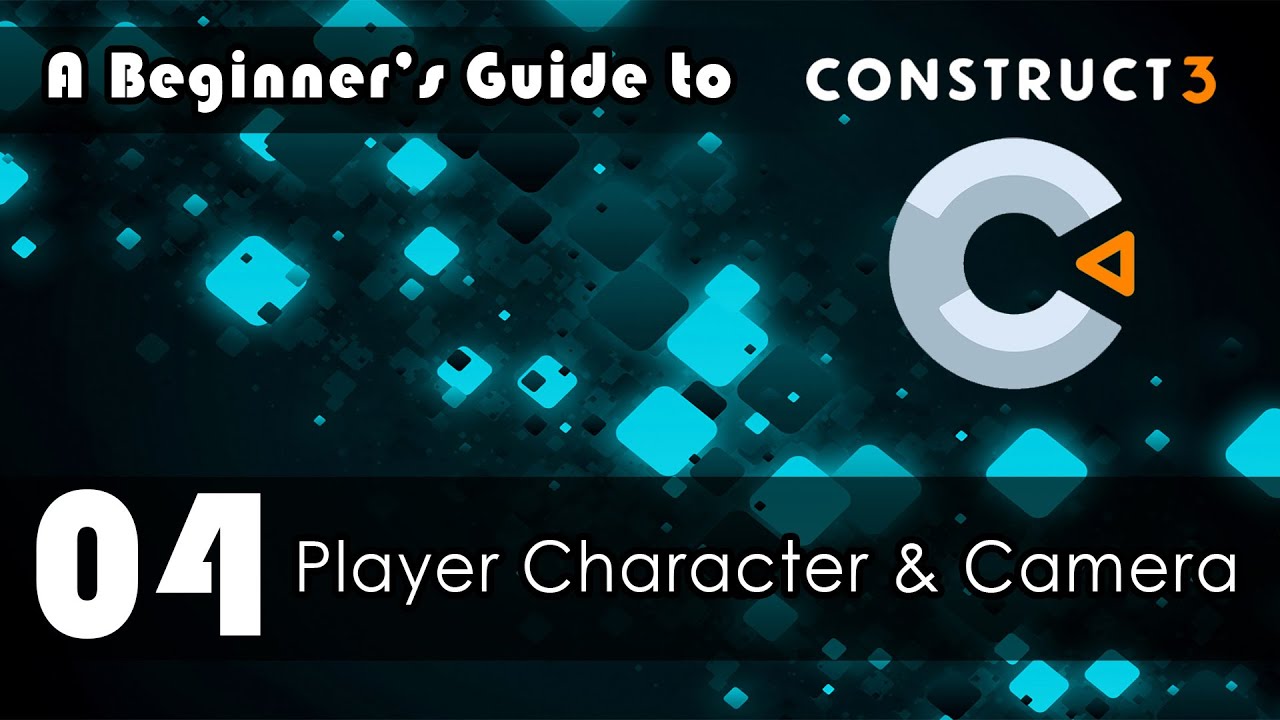 A Beginner's Guide to Construct 3: 04 Player Character & Camera