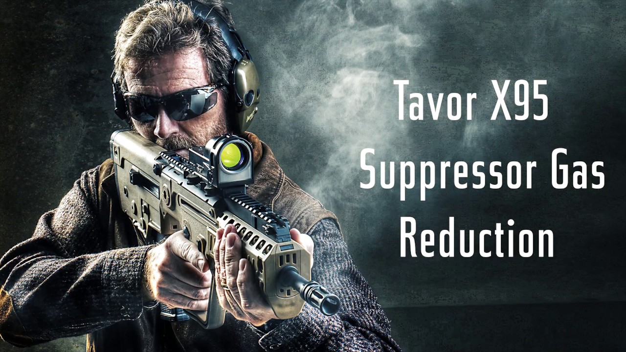 IWI US Expert's Corner: Tavor X95 Suppressor Gas Reduction