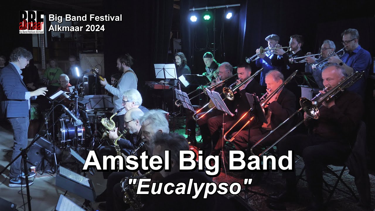 Amstel Big Band - Eucalypso (Bigbandfestival Alkmaar 2024)