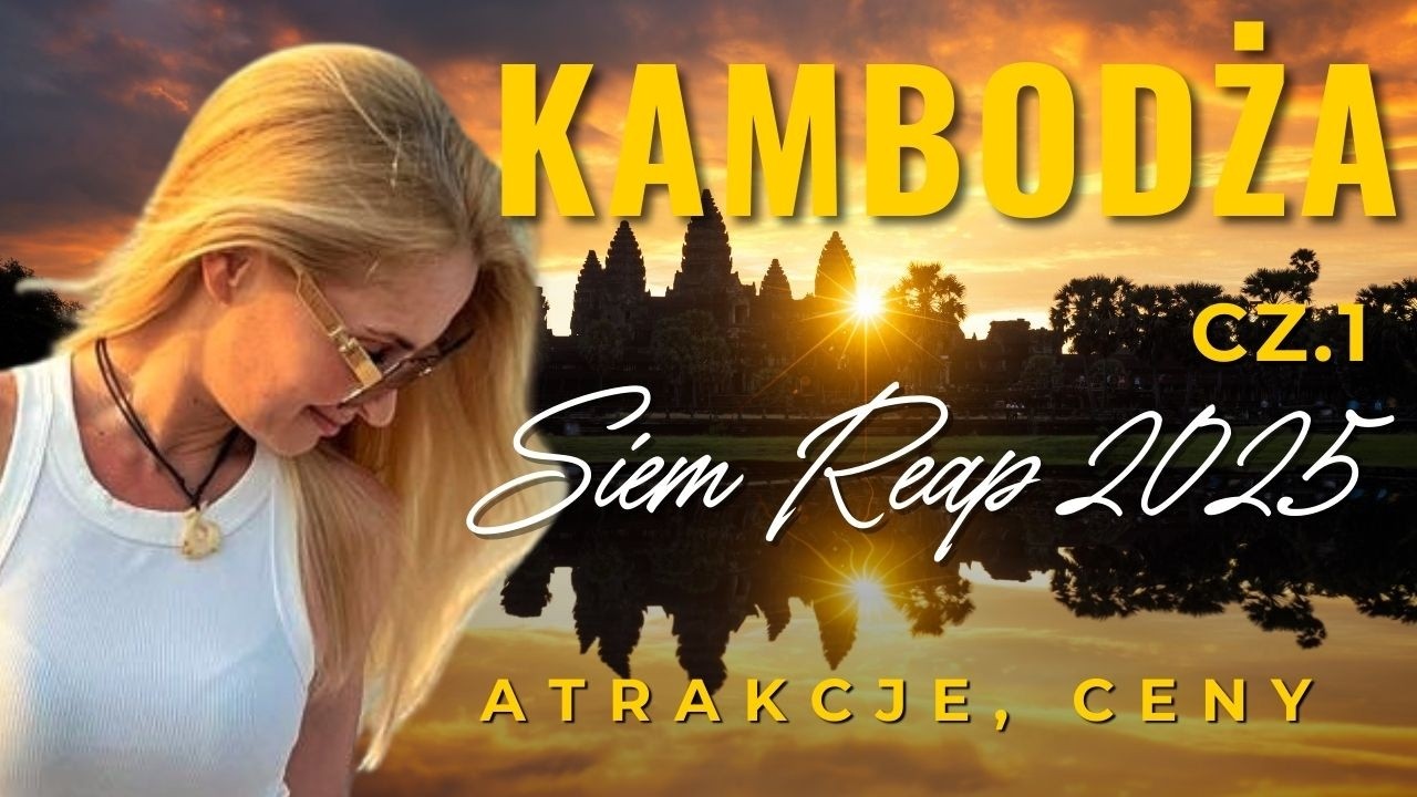 Kambodża 🇰🇭 Siem Reap 🇰🇭  atrakcje i ceny 2025 🇰🇭 cześć 1