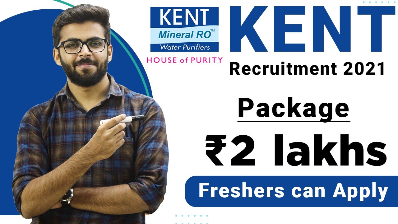 KENT Recruitment 2021 | Package ₹2 Lakhs | Freshers can apply | Latest jobs 2021