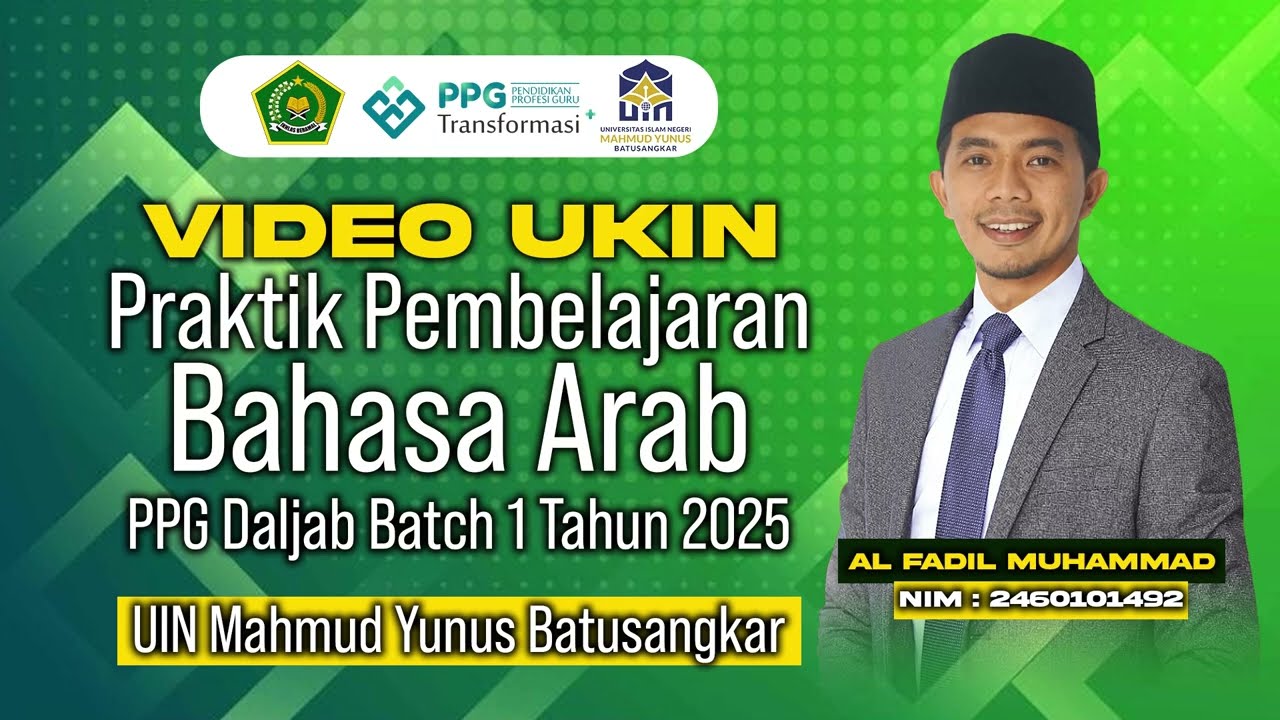 VIDEO UKIN PPG BAHASA ARAB BATCH 1 TAHUN 2025 | AL FADIL MUHAMMAD | LPTK MAHMUD YUNUS BATUSANGKAR