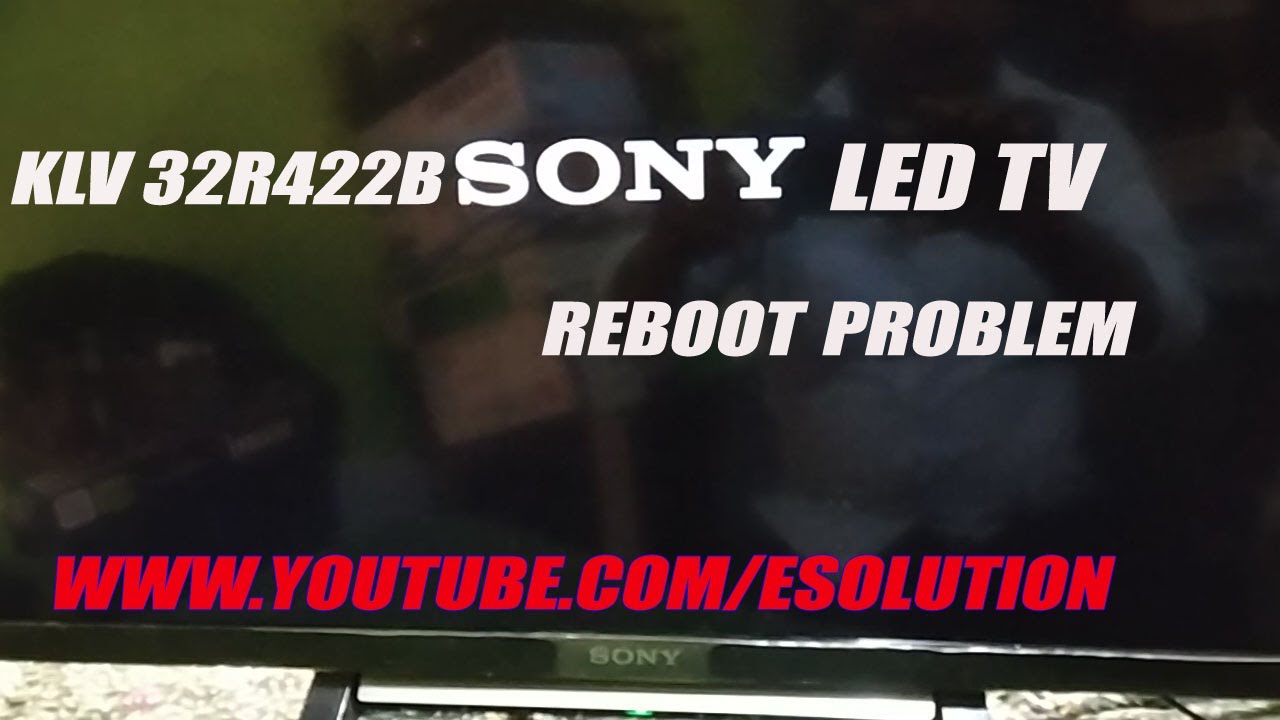klv32r422b sony ledtv reboot problem