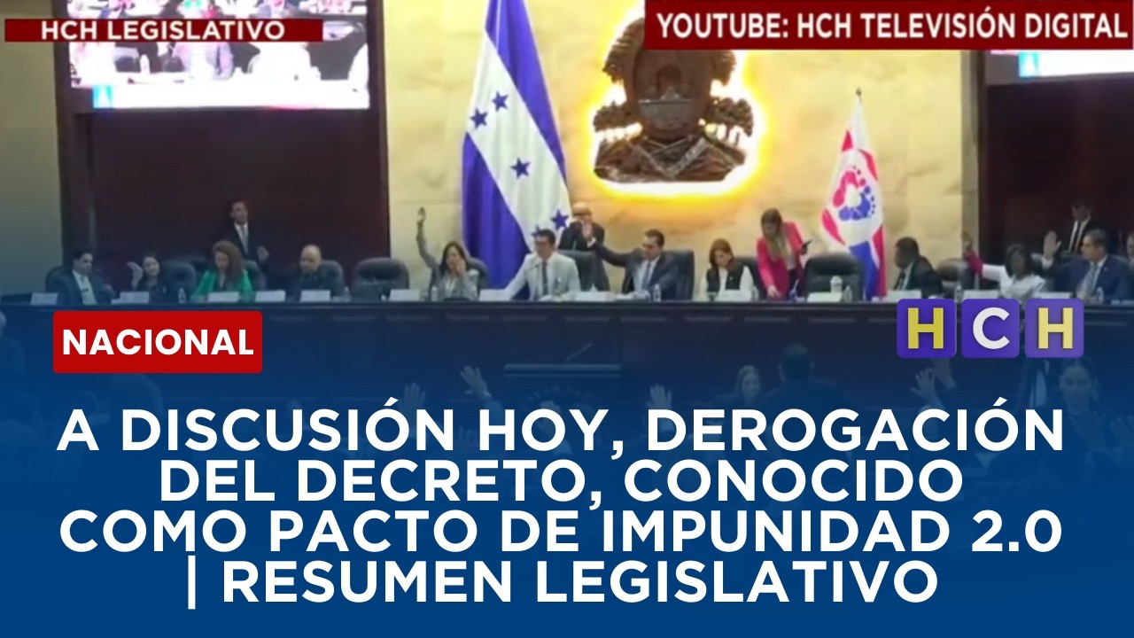 A discusión hoy, derogación del decreto, conocido como Pacto de Impunidad 2.0 | Resumen Legislativo