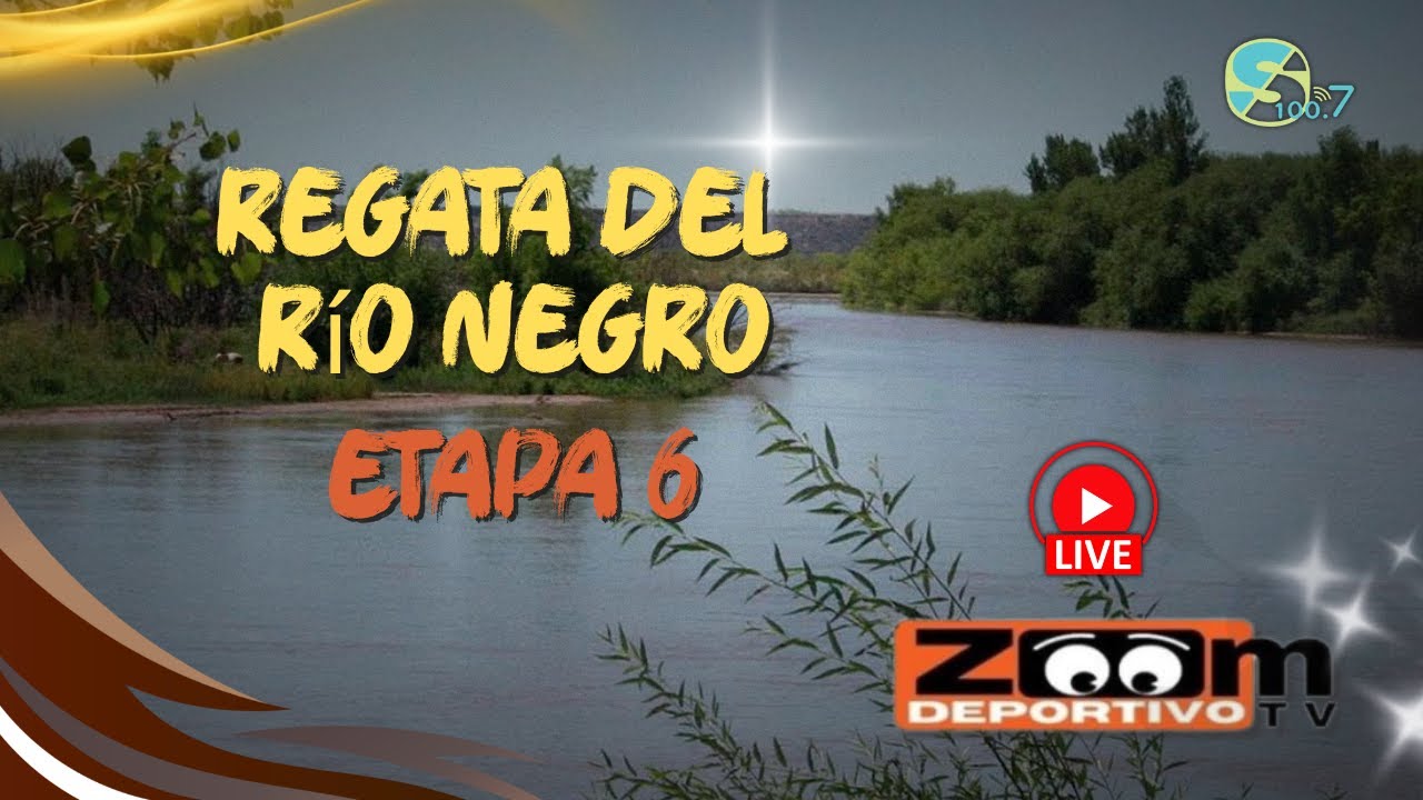 LIVE🔴 ETAPA 6 | REGATA DLE RIO NEGRO | ZOOM DEPORTIVO