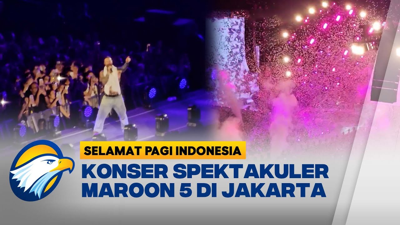 Konser Spektakuler Maroon 5 Gunjang Jakarta [Selamat Pagi Indonesia]