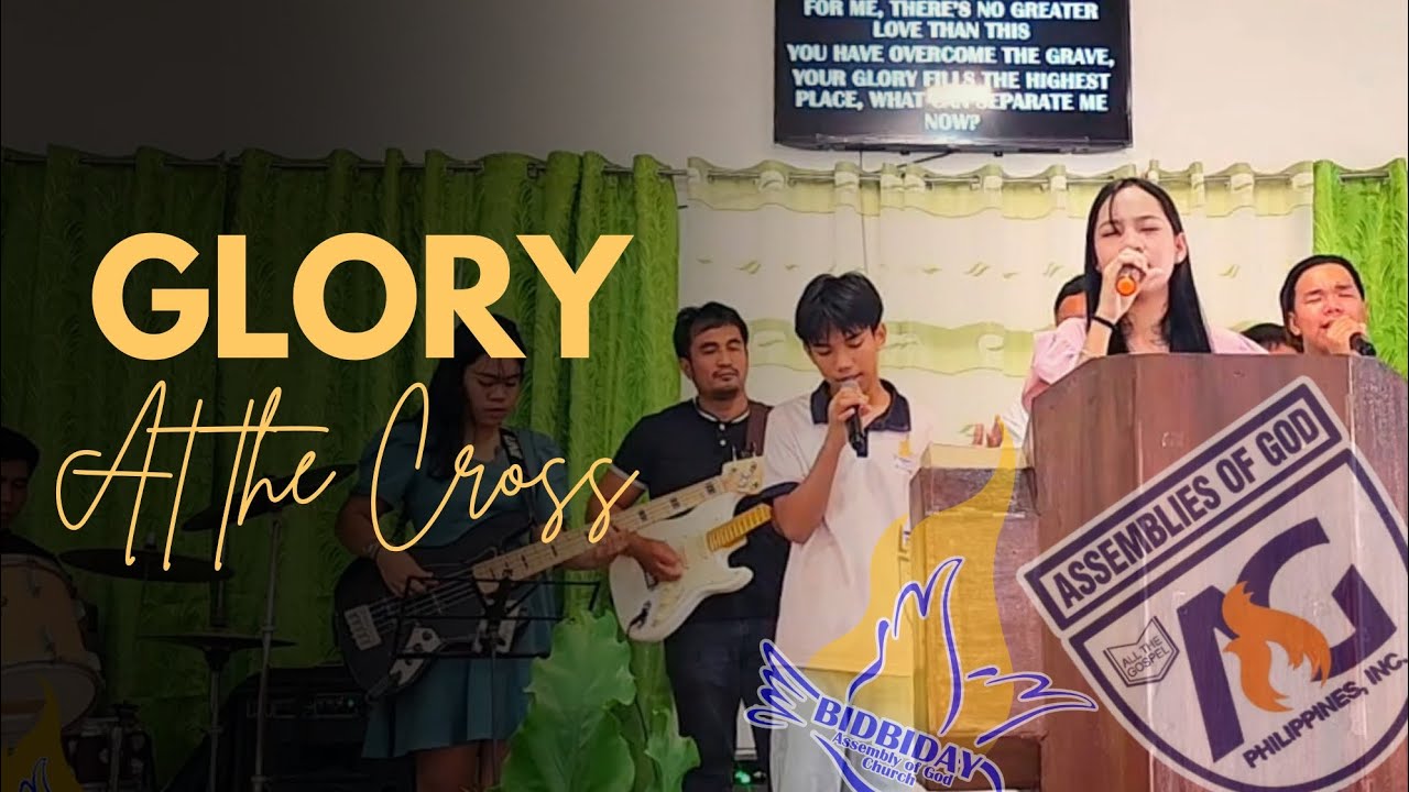 GLORY, AT THE CROSS |Assembly of God
