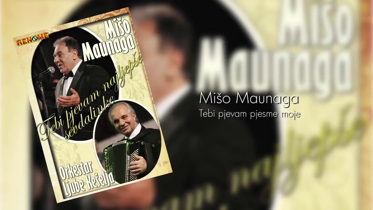 Miso Maunaga - Tebi pjevam pjesme moje (Audio 2016)