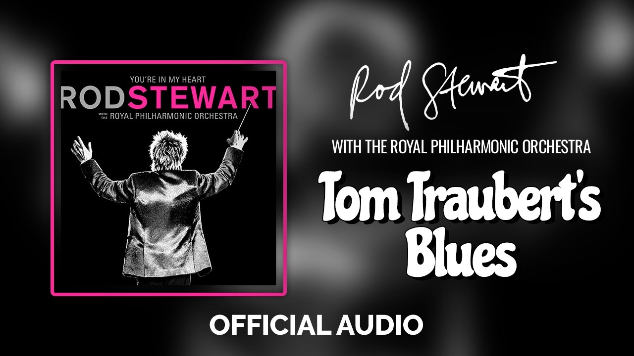 Rod Stewart - Tom Traubert’s Blues (Waltzing Matilda) (with The Royal Philharmonic Orchestra)