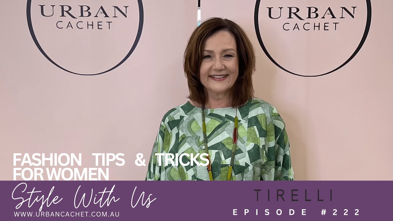 Tirelli Summer 2025 Style with Us Episode #222 Urban Cachet