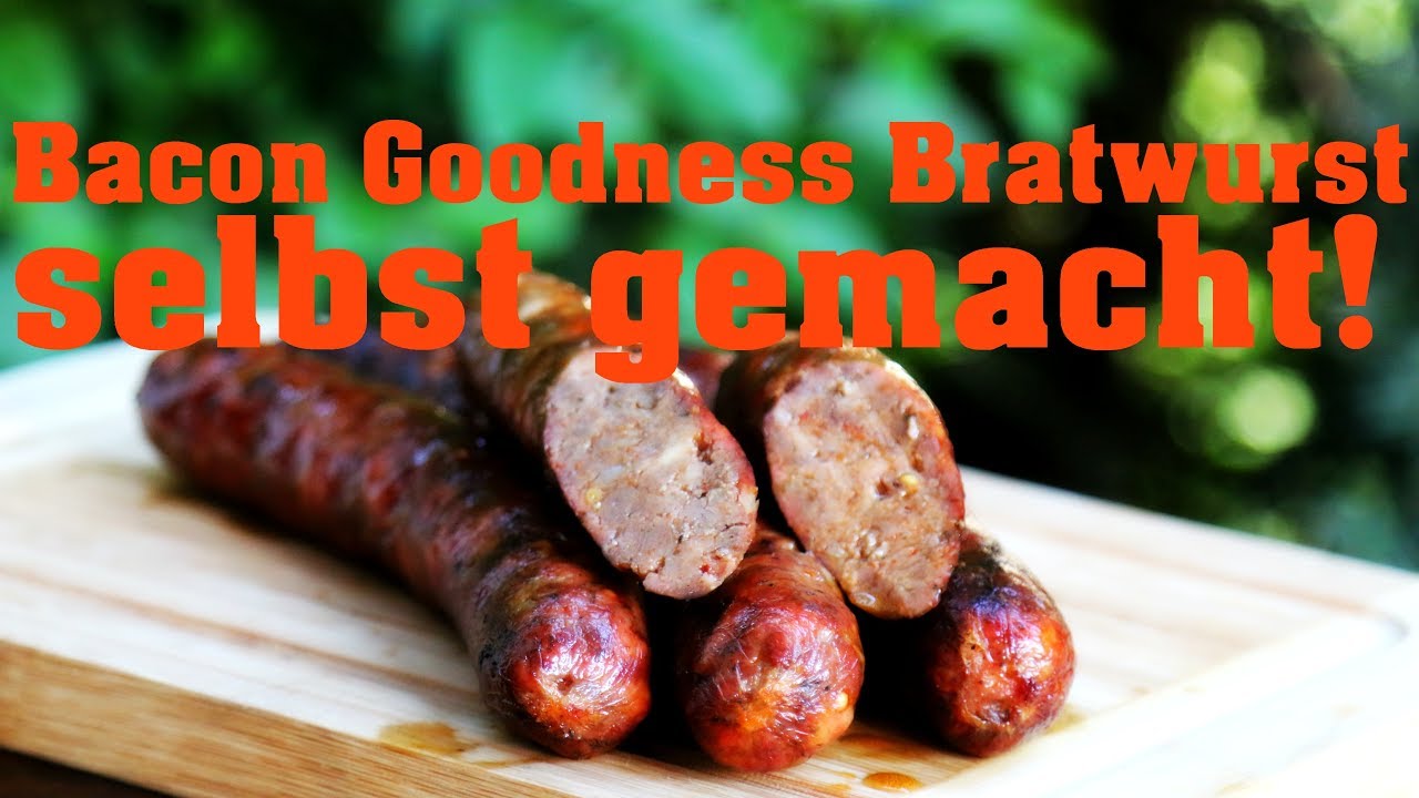 Bacon Goodness Bratwurst selber machen!