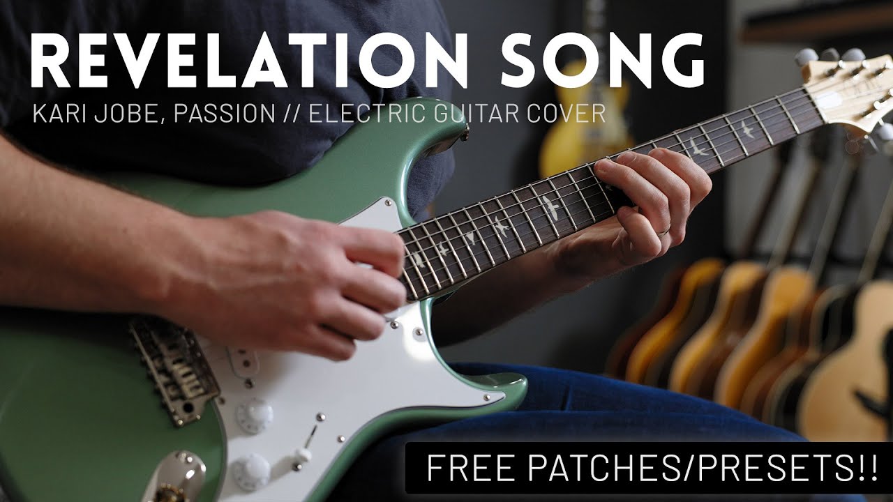 Revelation Song - Kari Jobe, Passion - Electric guitar cover // FREE PATCHES (Helix, FM9/3, Axe-FX)