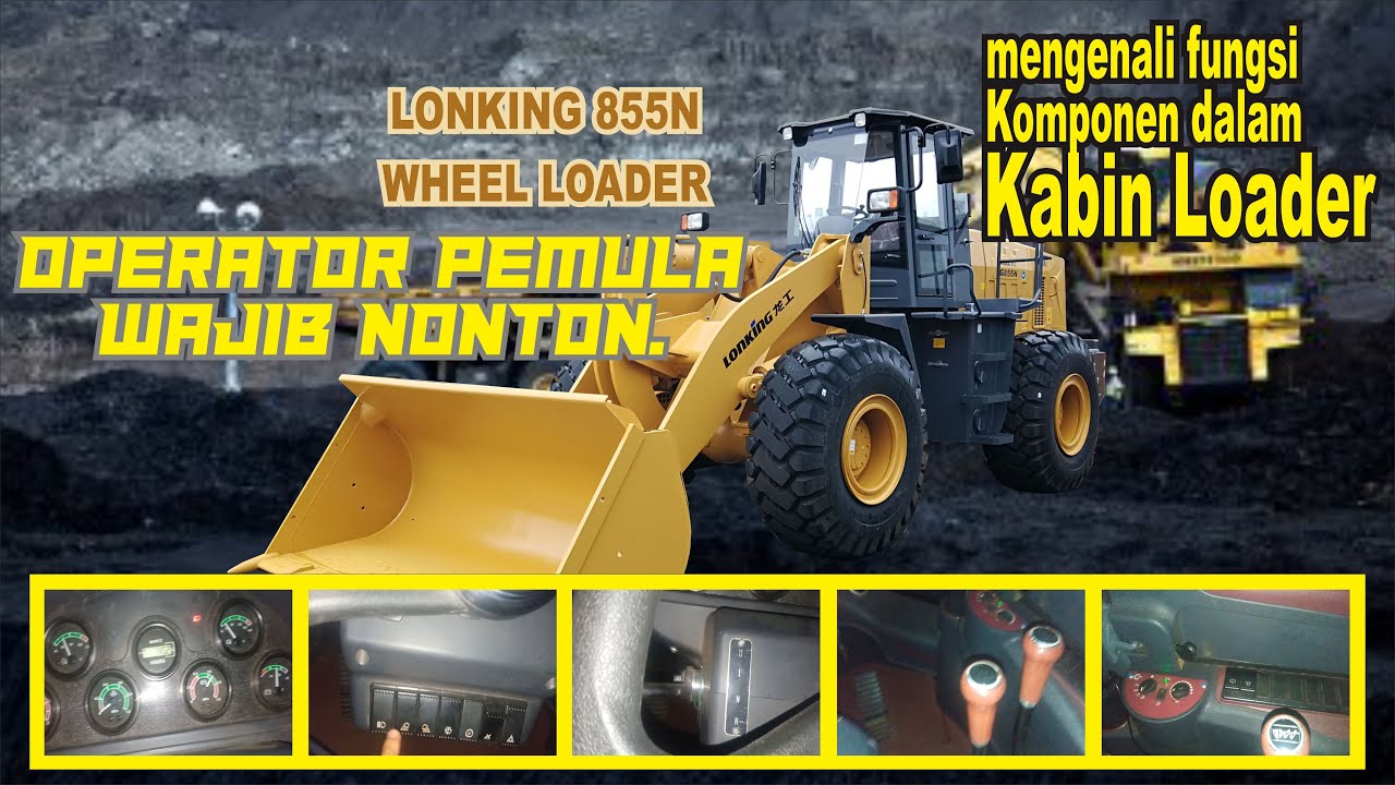 Pengenalan Area Kabin wheel Loader Lonking 855N Alat Berat