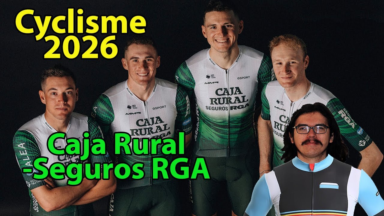 🚴‍♂️Cyclisme 2026🇪🇸 : Caja Rural-Seguros RGA Présentation (Gaviria, Leitao, Balderstone...)
