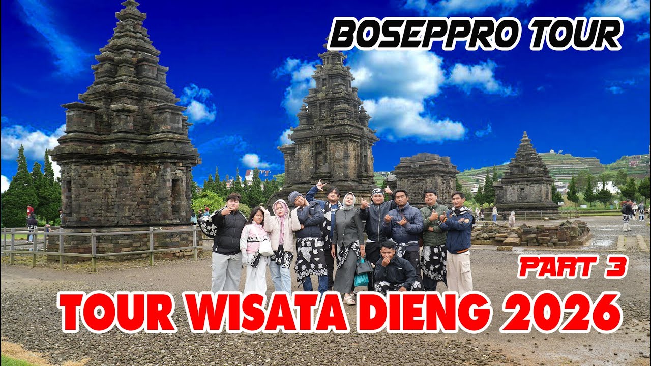 BOSEPPRO TOUR WISATA DIENG PART 3