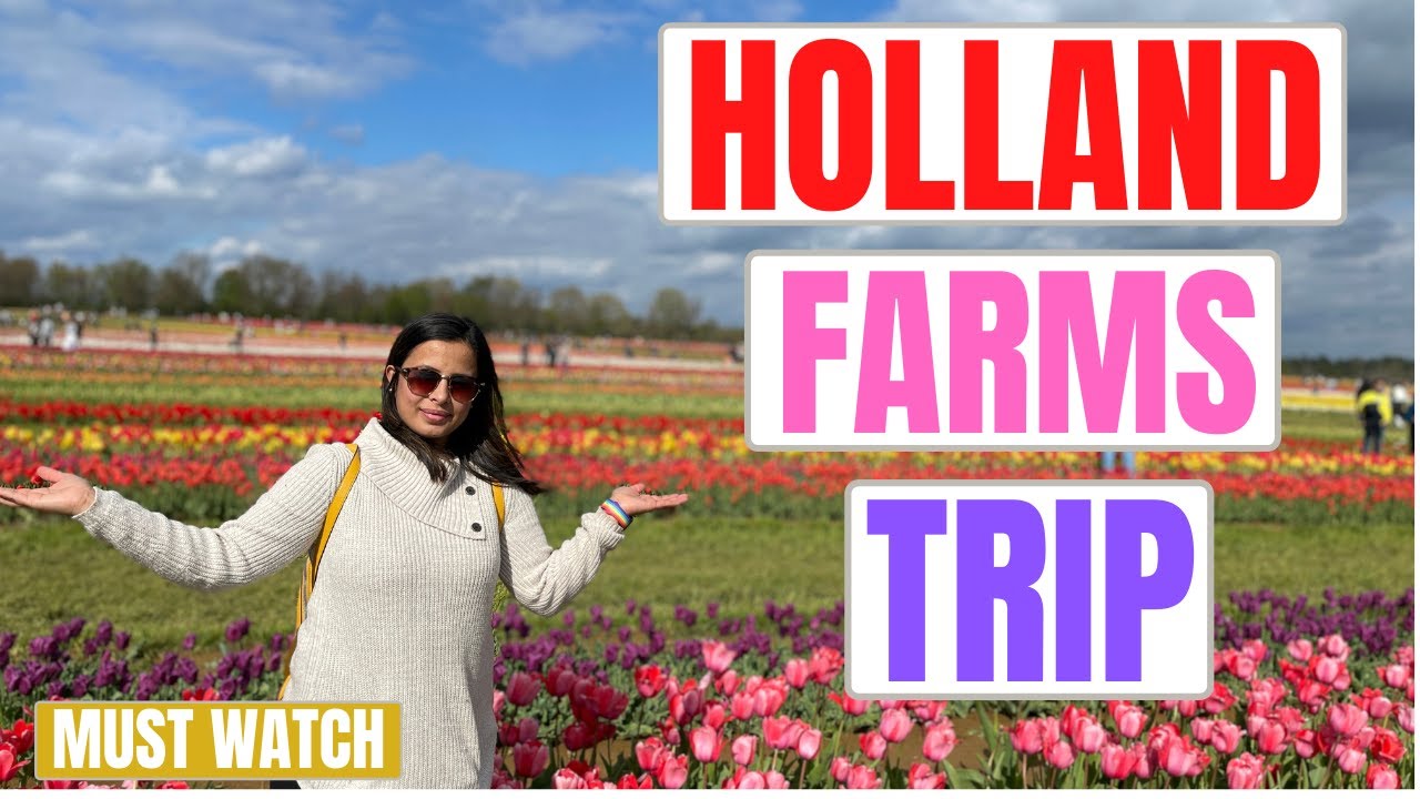 HOLLAND RIDGE FARMS | TULIP FARMS | AMSTERDAM BY PLANET CRAVING