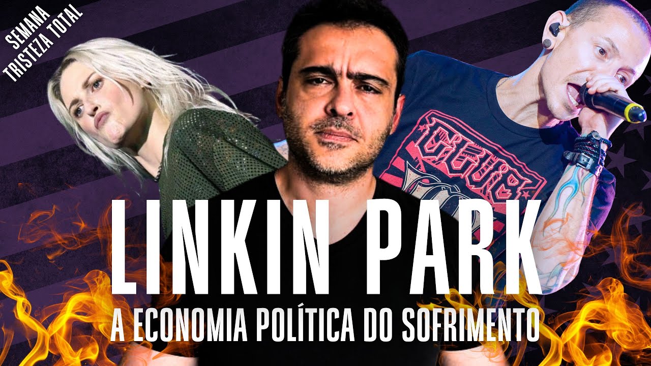Linkin Park, Chester Bennington e a Economia Política do Sofrimento