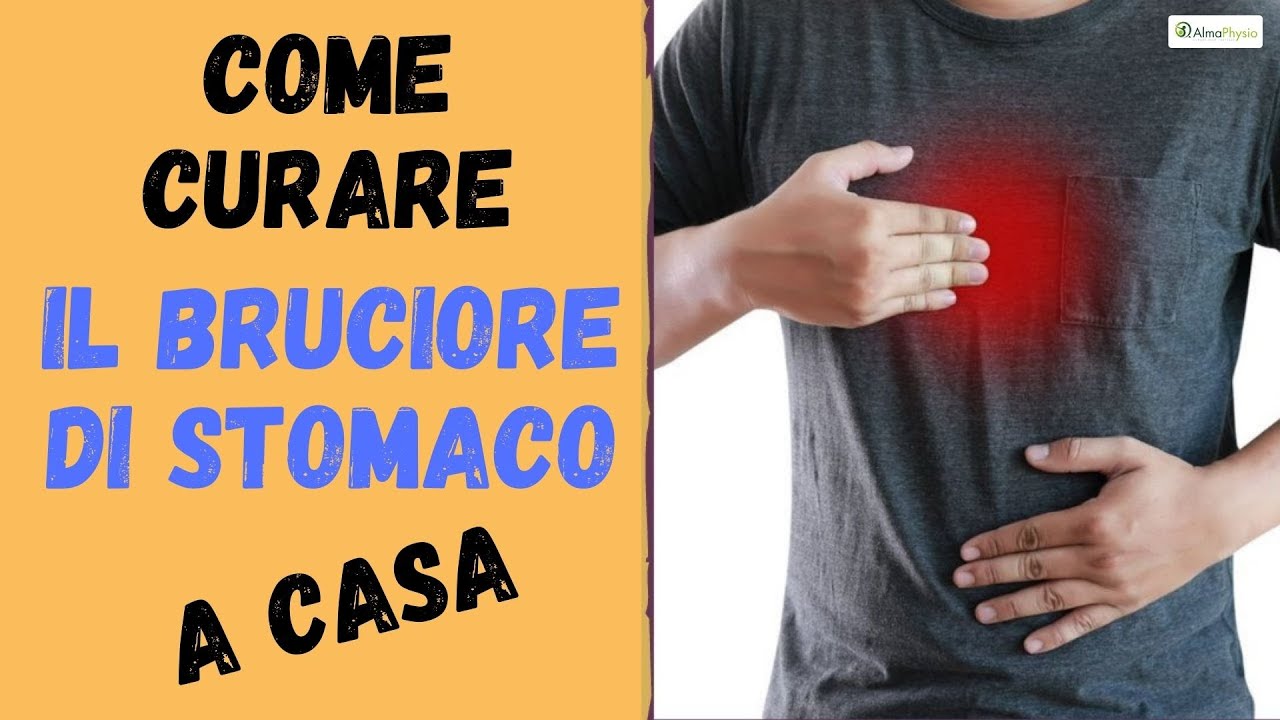 Cura il BRUCIORE di stomaco in modo naturale