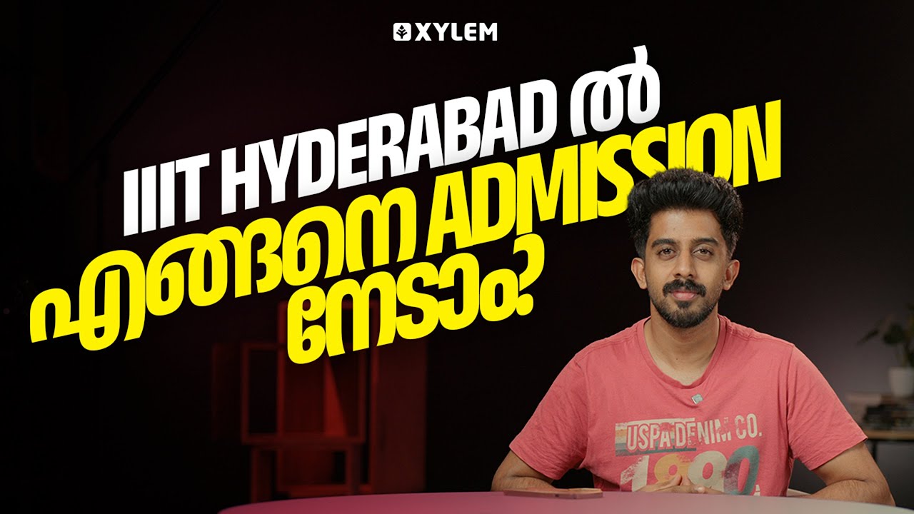 IIIT HYDERABAD ൽ എങ്ങനെ ADMISSION നേടാം? | Xylem JEEnius