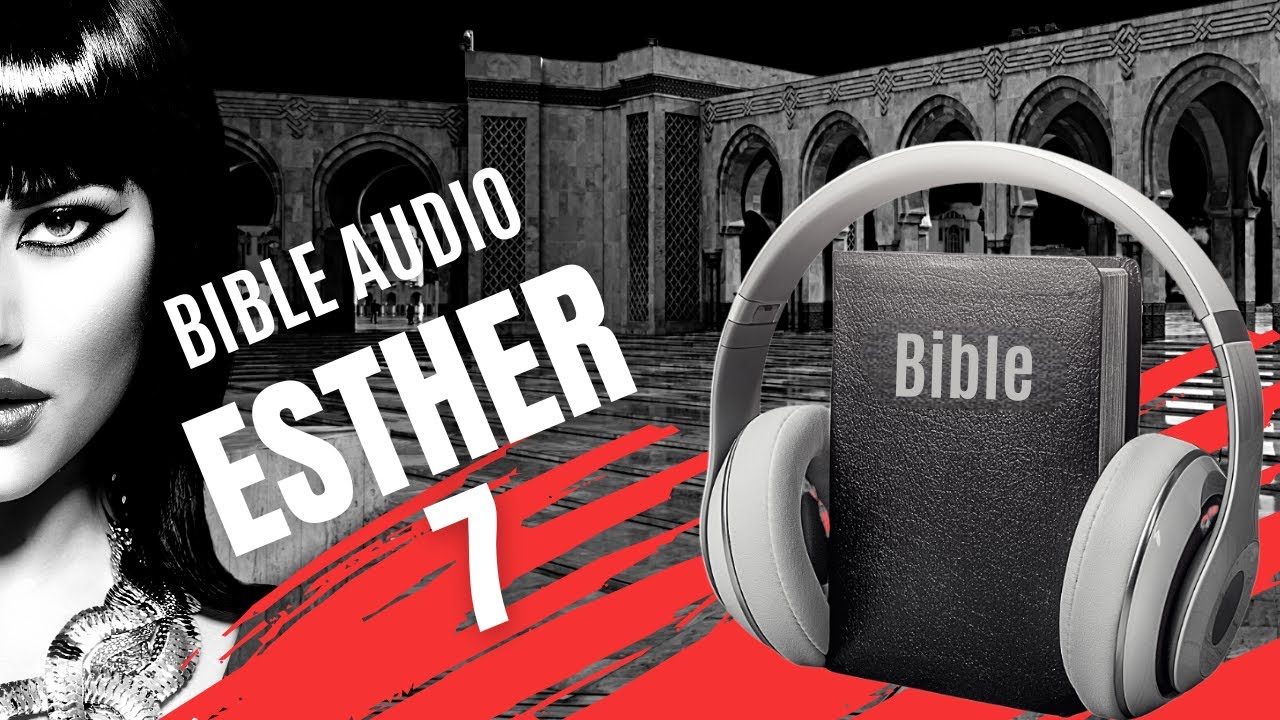 ESTHER 7 | LA BIBLE AUDIO avec textes