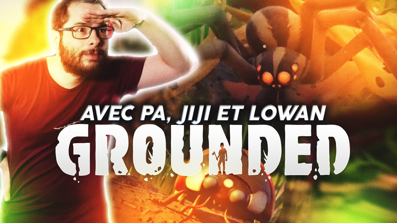 ON DÉTRUIT LA FAUNE : Grounded avec PA, JIJI et Lowan